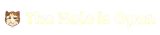 The Hole is Open